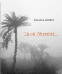 Où l'éternité est une évidence (La)
